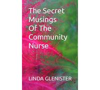 The Secret Musings of the Community nurse