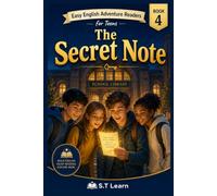 The Secret Note : Book 4: Learn A1-A2 English with a Fun Mystery Story for Kids Aged 9-14 - Includes Vocabulary, Glossary, and Comprehension Questions ... English Adventure Readers for Teens series)