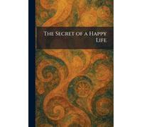 The Secret of a Happy Life