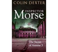 The Secret of Annexe 3: 7 (Inspector Morse Mysteries, 7)