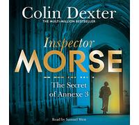 The Secret of Annexe 3: The Seventh Case in the Classic Inspector Morse Series