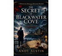 The Secret of Blackwater Cove: A Hercule Bouvard Mystery.: Some secrets survive for decades. Some secrets kill. (The Hercule Bouvard Murder Mysteries)
