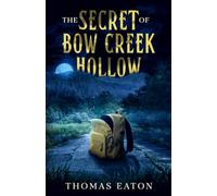 The Secret of Bow Creek Hollow