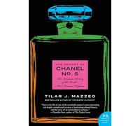 The Secret of Chanel No. 5: The Intimate History of the World's Most Famous Perfume - A Sweeping Story of Culture, Success, and Seduction (P.S.)