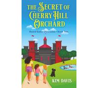 The Secret of Cherry Hill Orchard (The Board Game Chronicles)