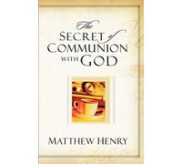 The Secret of Communion with God