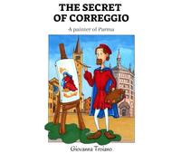 The secret of Correggio: A painter of Parma