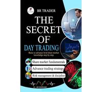 The secret of day trading: BASIC TO ADVANCE DAY TRADING BOOK