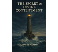 The Secret of Divine Contentment