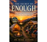 The Secret of Enough: Five Biblical Keys to Contentment in a World That Always Wants More: 1