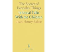 The Secret of Everyday Things: Informal Talks With the Children
