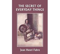 The Secret of Everyday Things (Yesterday's Classics)