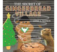 The Secret of Gingerbread Village: A Christmas Cookie Chronicle (Coco Mouse)