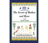 The Secret of Hathor and Hera: Greek and Egyptian Mythology for Kids