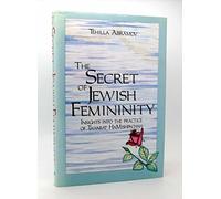 The Secret of Jewish Femininity: Insights Into the Practice of Taharat Hamishpachah