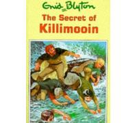 The Secret of Killimooin (Enid Blyton's secret island series)