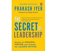 The Secret of Leadership: Stories to Awaken, Inspire and Unleash the Leader within