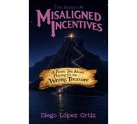 The Secret of Misaligned Incentives: A Pirate Tale About Playing for the Wrong Treasure