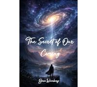 The Secret of Our Coming