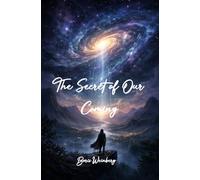 The Secret of Our Coming