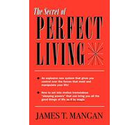 The Secret of Perfect Living
