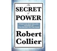 The Secret of Power: A Classic Work on the Power of Thought