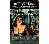 The Secret of Ravenskar Castle: A Riley Chase Adventure