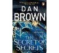 The Secret of Secrets: The jaw-dropping No. 1 bestselling thriller from the author of The DaVinci Code that readers can’t stop talking about: 6 (Robert Langdon, 6)