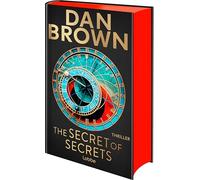The Secret of Secrets: Deutsche Ausgabe. Zwischen Leben und Tod - Das letzte Geheimnis der Menschheit. Thriller