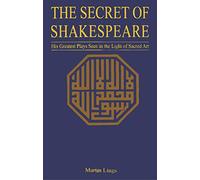 The Secret of Shakespeare: His Greatest Plays Seen in the Light of Sacred Art