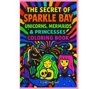 The Secret of Sparkle Bay Coloring Adventure - Kawaii & Magical-Pastel Princess Kawaii Goth Fantasy, CUTE Unicorns & Mermaids Coloring Book for Kids & Adults-Boys & Girls