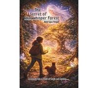 The Secret of Starwhisper Forest: A Journey into a World of Magic and Mystery...
