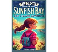The Secret of Sunfish Bay: Zoe's Island Adventure