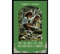 The Secret of the Abandoned Garden (Greenhouse of Secrets)