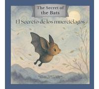 The Secret Of The Bats / El secreto de los murciélagos (Voices from the Living Earth / Voces de la Tierra)
