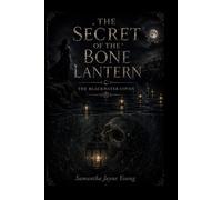 The Secret of The Bone Lantern (The Blackwater Coven)