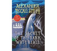 The Secret of the Dark Waterfall: A School Ship Tobermory Adventure (Book 4)