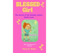 The Secret of the Garden Letters-Madeline: (God's Love): 2 (Blessed Girl Mystery Series)