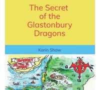 The Secret of the Glastonbury Dragons
