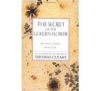 The Secret of the Golden Flower: The Classic Chinese Book of Life by Cleary, Thomas (December 13, 1993) Paperback