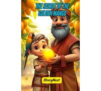 The Secret of the Golden Mango: A Tale of Courage, Honesty, and Friendship from Ancient India: A beautifully illustrated moral story for children inspired by the Vijayanagara Empire.