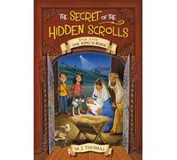 The Secret of the Hidden Scrolls: The King Is Born, Book 7