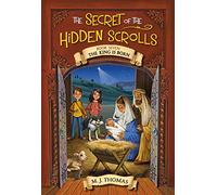 The Secret of the Hidden Scrolls: The King Is Born, Book 7