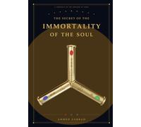 THE SECRET OF THE IMMORTALITY OF THE SOUL