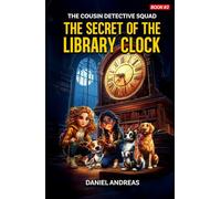 The Secret of the Library Clock: The Cousin Detective Squad
