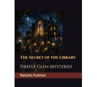 The Secret of the Library: Firefly Glen Mysteries