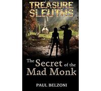 The Secret of the Mad Monk (Treasure Sleuths, Book 3)