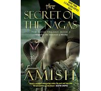The Secret of the Nagas: The Shiva Trilogy Book 2