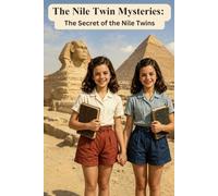 The Secret of the Nile Twins (THE NILE TWIN MYSTERIES)