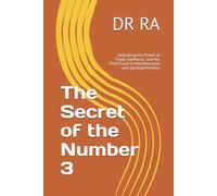 The Secret of the Number 3: Unlocking the Power of Triads, Synthesis, and the Third Force in Manifestation and Spiritual Mastery ("The Secrets of the Sacred Numbers")